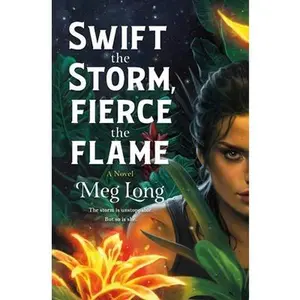 USED-Swift the Storm, Fierce the Flame by Long, Meg (Hardcover)