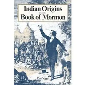 USED Book - Indian Origins and the Book of Mormon: Religious Solutions from Columbus to Columbus to Joseph Smith by Dan Vogel (Paperback) - english