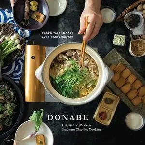 Donabe: Classic and Modern Japanese Clay Pot Cooking [A One-Pot Cookbook] -- Naoko Takei Moore, Hardcover