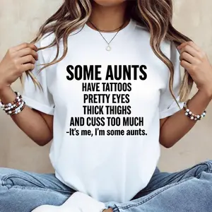 Some Aunts Funny Bold Text Graphic T‑Shirt | 100% Pure Cotton Ultra‑Soft | Breathable Fade‑Resistant Print | For Sassy Cool Aunts Women | Daily Casual Street Holiday Wear | Humorous Aunt Lifestyle Statement Tee
