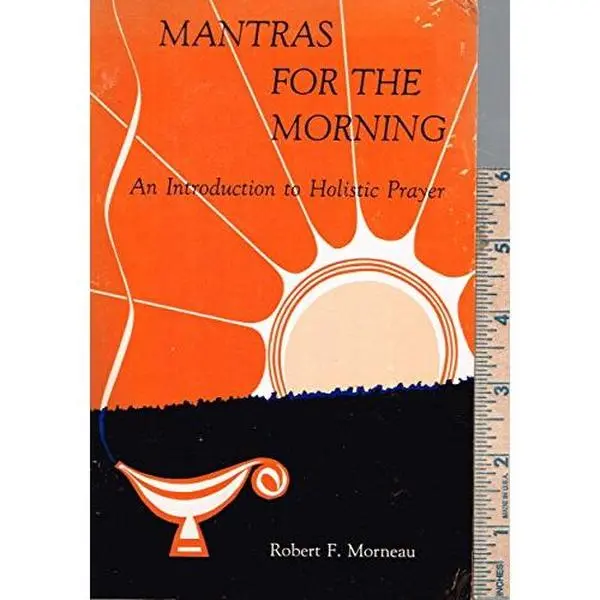 USED Book - Mantras for the Morning: An Introduction to Holistic Prayer by Robert F. Morneau (Paperback) - english