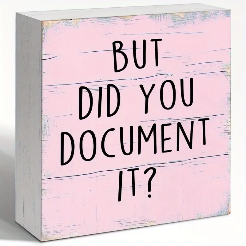 But Did You Document It Sign for Women, Funny Pink Office HR Reminders Wood Block Sign Desk Decor, Humorous Office Cubicle Desk Accessories Decor Signs 5x5 INCH