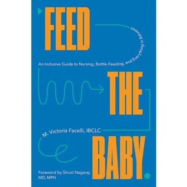 Feed the Baby: An Inclusive English Hardcover Book for New Parents - Nursing, Bottle-Feeding Guide, Evidence-Based Reasoning, Illustrations, Video Demonstrations, Countryman Press, Detailed Information, Modern Approach