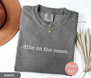 Comfort Colors 'Dibs on the Coach' T-Shirt, Funny Sports Wife Tee
