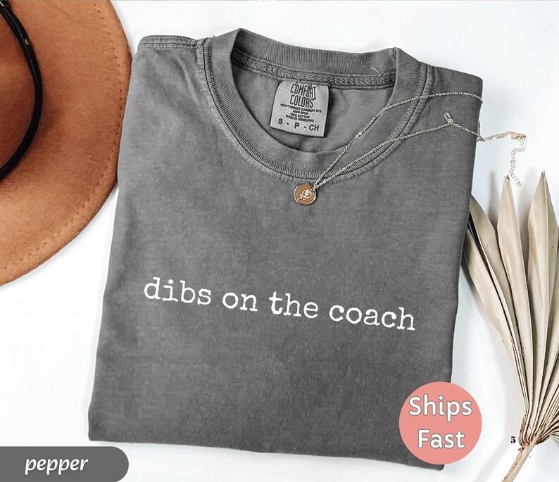 Comfort Colors 'Dibs on the Coach' T-Shirt, Funny Sports Wife Tee