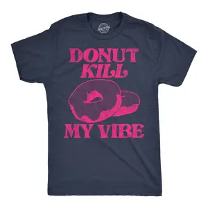 Mens Donut Kill My Vibe Funny T Shirt Sarcastic Donuts Graphic Tee for Men Mens Funny T Shirts Cool Vintage Fashion T-Shirt Gift Classic Menswear Sarcastic Apparel for Men Funny Food Short Sleeve Novelty Tees Navy -