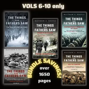 BOOK BUNDLE: Volumes 6-10, The Things Our Fathers Saw® Series w/ Collector's Bookmark
