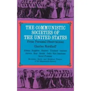 USED-The Communistic Societies of the United States: Economic Social and Religious Utopias of the Nineteenth Century by Charles Nordhoff (Paperback)
