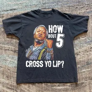 Fred Sanford "How Bout 5 Cross Yo Lip" Funny Meme T-Shirt, Sanford And Son Tshirt, Meme Cringe Funny Dumb Shirts, Men's Vintage Casual Trend Shirt Gift For Fans, Gift For Men, Gift For Women