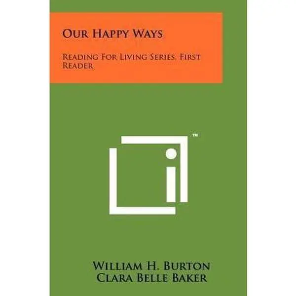 USED-Our Happy Ways: Reading for Living Series, First Reader by Burton, William H. (Paperback)