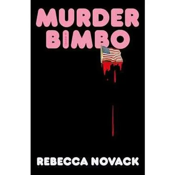 MURDER BIMBO: A NOVEL [Hardcover]