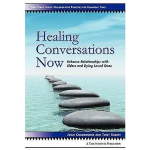 USED-Healing Conversations Now: Enhance Relationships with Elders and Dying Loved Ones by Chadbourne, Joan (Paperback)