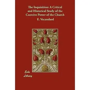 USED-The Inquisition: A Critical and Historical Study of the Coercive Power of the Church by Vacandard, E. (Paperback)