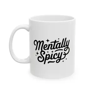 Mentally Spicy Ceramic Mug for the ADHD, ND Mindset Drinkware for Coffee, Tea, Cup Use
