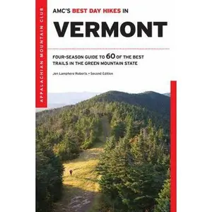 USED-Amc's Best Day Hikes in Vermont: Four-Season Guide to 60 of the Best Trails in the Green Mountain State by Roberts, Jen Lamphere (Paperback)