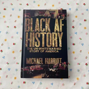 Black AF History: The Un-Whitewashed Story of America Hardback Book by Michael Harriot - Office Stationery Gift, Eye-Opening Essential Reading for National History Enthusiasts