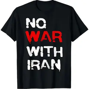 No War with Iran Not War Stop Wars Iranian American Peace T-Shirt Shirt Classic Womenswear Streetwear Cotton Tshirt