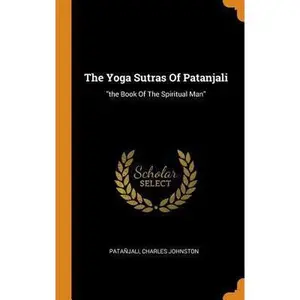 USED-The Yoga Sutras of Patanjali: The Book of the Spiritual Man by Johnston, Charles (Hardcover)