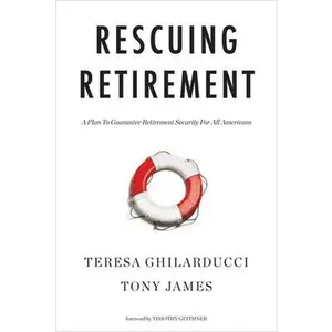 USED-Rescuing Retirement: A Plan to Guarantee Retirement Security for All Americans by Ghilarducci, Teresa (Hardcover)