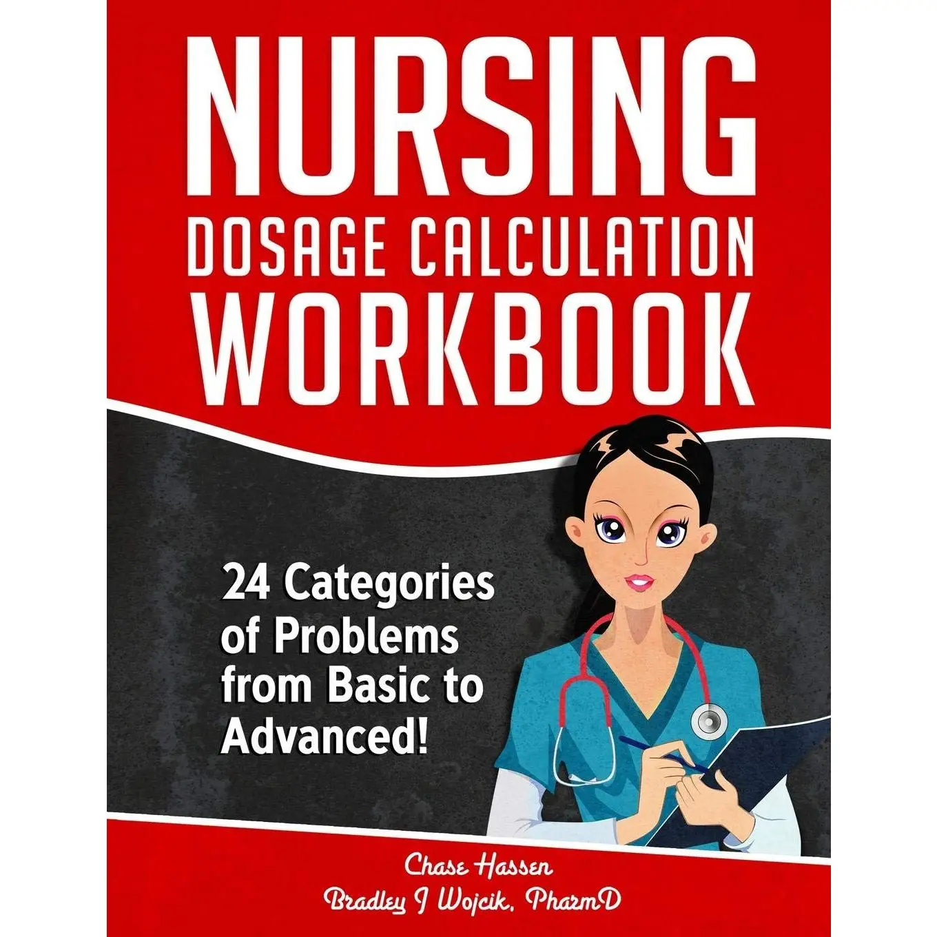 Dosage Calculation Workbook: 24 Categories Of Problems From Basic To ! (Dosage Calculation Success Series) - Paperback
