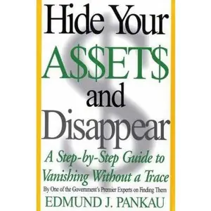 USED Book - Hide Your Assets and Disappear: A Step-by-Step Guide to Vanishing Without a Trace by Edmund Pankau (Hardcover) - english
