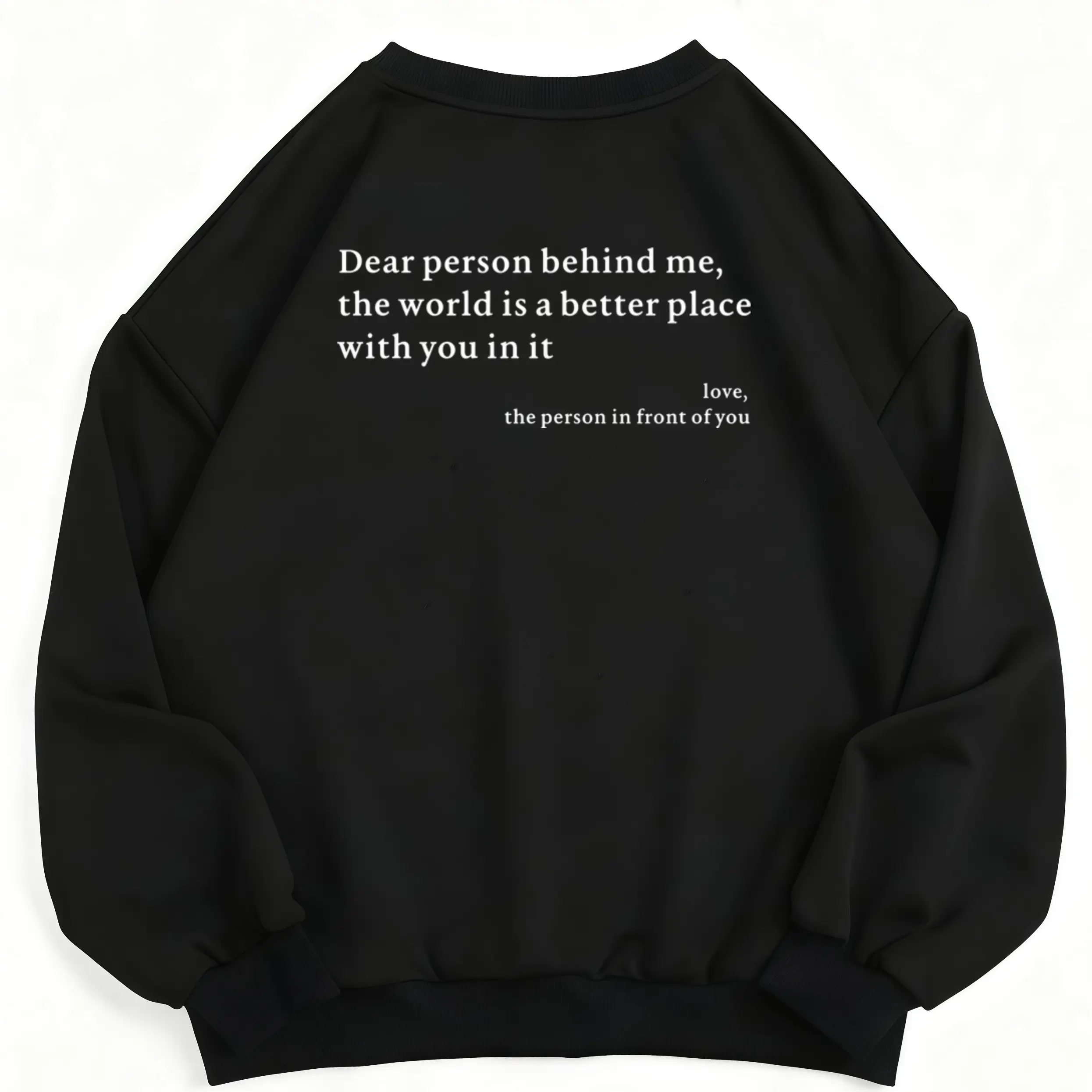 Unisex Long Sleeve Sweatshirt - "Dear Person Behind Me" Digital Print, Soft Classic Casual Round Neck Streetwear Apparel with Durable Crisp Graphic, Quality Fabric, Comfortable Fit, Trendy Style, Cool Vibe