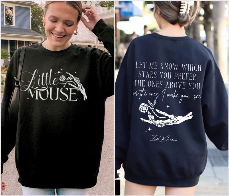 Little Mouse Sweatshirt, Let Me Know Which Stars You Prefer Hoodie, Zade Meadows Sweater, Haunting Adeline Merch