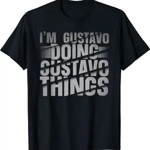 I'm Gustavo Doing Gustavo Things Gustavo Name T-shirt