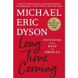 USED Book - Long Time Coming: Reckoning with Race in America by Dyson, Michael Eric (Hardcover) - english