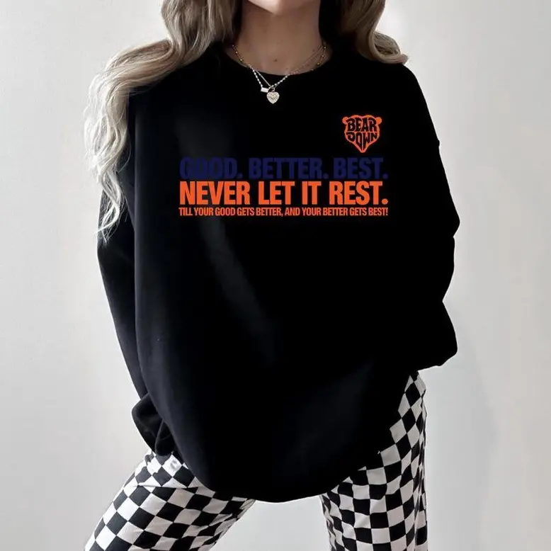 Youth and Adult Good Better Best Sweatshirt , Bear Down Shirt,  Fan Gifts Unisex CLothing.