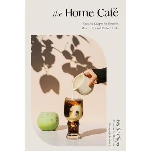 The Home Café: Creative Recipes for Espresso, Matcha, Tea & Coffee Drinks - Asia Lui Chapa Hard Cover Book, Classy Curation, Endless Ideas, 0.9 lbs, 8.4" h x 5.6" l x 0.6" w
