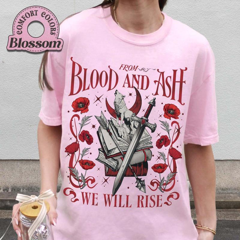 From Blood and Ash We Will Rise Comfort Colors Shirt, Flesh and Fire Shirt, Fbaa the Red Pearl Shirt, Poppy Queen of Atlantia Shirt