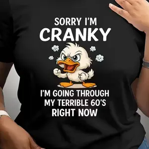 Duck, Sorry I’m Cranky—I’m Going Through My Terrible 60s Right Now, Hoodie, Long Sleeve, Round Neck, Black Font, Casual Wear, Vintage Style, Funny T-Shirt Classic