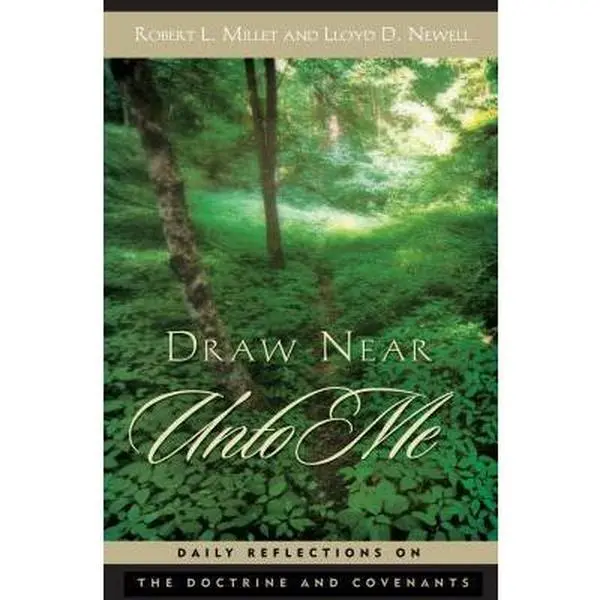USED-Draw Near Unto Me: Daily Reflections on the Doctrine and Covenants by Lloyd D. Millet Robert L. (Hardcover)