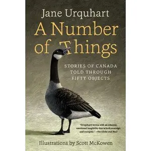 USED-A Number of Things: Stories of Canada Told Through Fifty Objects by Jane Urquhart (Paperback)