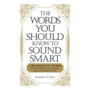 WORDS YOU SHOULD KNOW TO SOUND SMART: 1200 ESSENTIAL WORDS EVERY SOPHISTICATED PERSON SHOULD BE ABLE TO USE [Tradepaper]