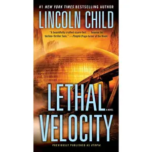 USED-Lethal Velocity (Previously Published as Utopia) by Child, Lincoln (Mass Market Paperback)