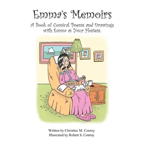 Emma's Memoirs: A Book of Comical Poems and Drawings with Emma as Your Hostess