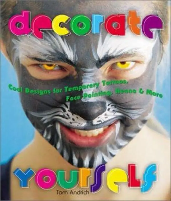 USED Book - Decorate Yourself: Cool Designs for Temporary Tattoos, Face Painting, Henna & More by Tom Andrich (Hardcover) - english