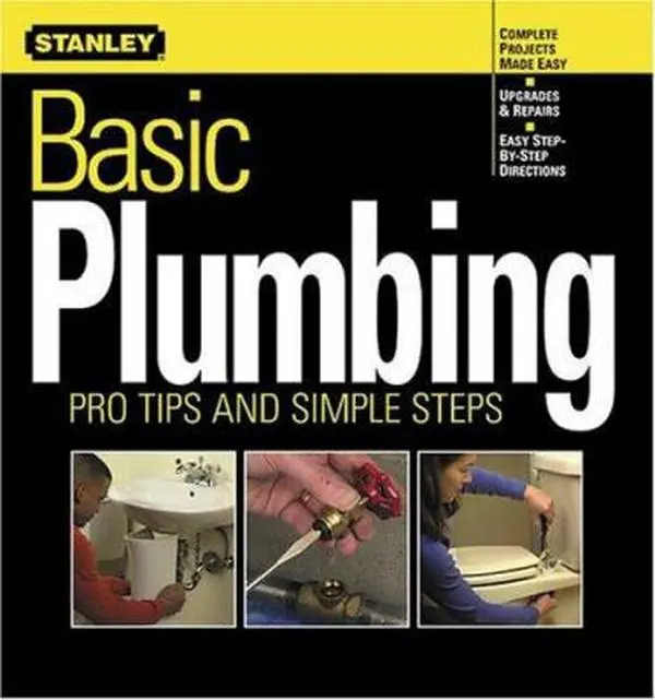 USED-Basic Plumbing: Pro Tips and Simple Steps by Stanley Books (Paperback)
