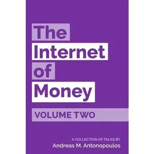 USED-The Internet of Money Volume Two: A collection of talks by Andreas M. Antonopoulos by Antonopoulos, Andreas M. (Paperback)