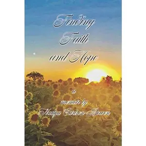 USED-Finding Faith and Hope: a Memoir by Nadya Carlson-Bowen (Paperback)