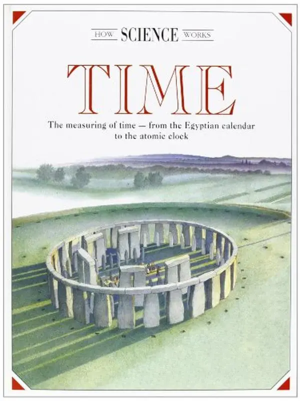 USED-Time : The Measuring of Time, from the Egyptian Calendar to the Atomic Clock (How Science Works Series) by Caterina Rochat (Hardcover)