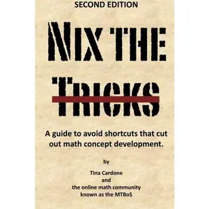USED Book - Nix the Tricks: A guide to avoiding shortcuts that cut out math concept development. by Tina Cardone (Paperback) - english