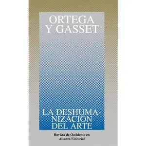 USED-La deshumanización del arte y otros ensayos de estética (Obras De Jose Ortega Y Gasset/ Works of Jose Ortega y Gasset, 10) (Spanish Edition) by José Ortega y Gasset (Paperback)