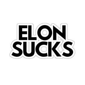 Elon Sucks Vinyl Sticker, Bumper Stickers Available in 4 Sizes, Laptop Stickers, Car and Water Bottle Decals