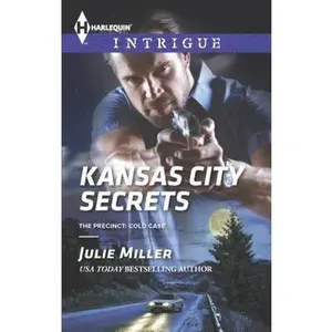 USED-Kansas City Secrets (The Precinct: Cold Case, 2) by Julie Miller (Unknown)