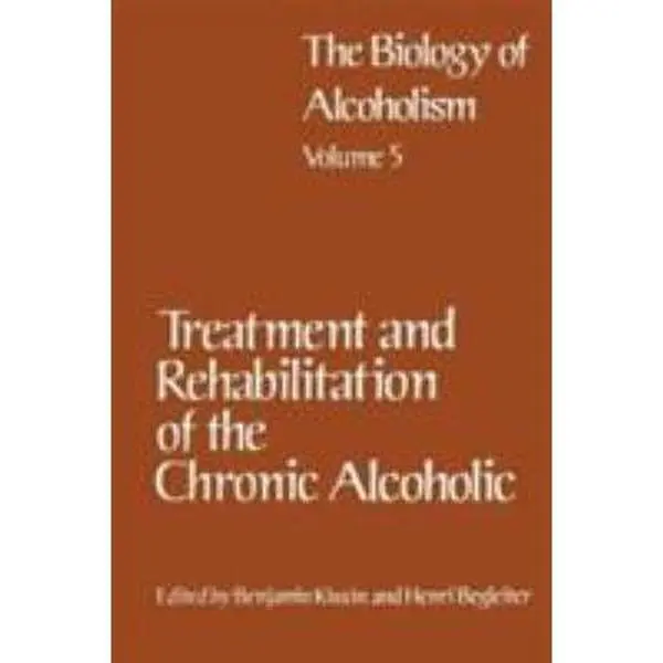USED-Treatment and Rehabilitation of the Chronic Alcoholic by Kissin, Benjamin / Begleiter, Henri (Edited by) (Hardcover)