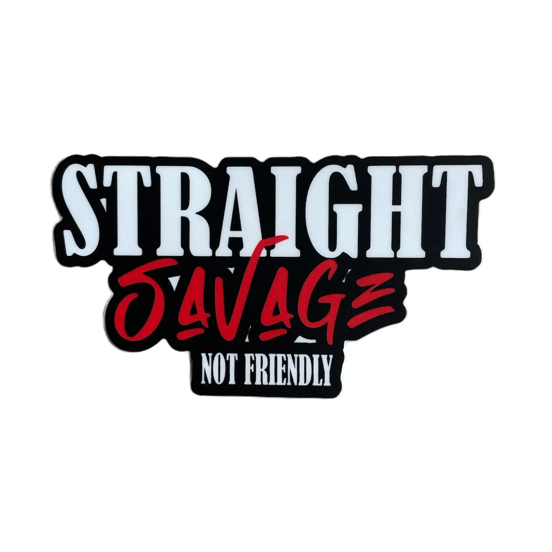STRAIGHT SAVAGE Sticker