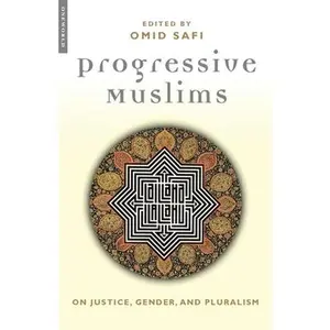 USED-Progressive Muslims: On Justice, Gender, and Pluralism by Omid Safi (Paperback)